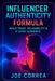 Influencer Authenticity Formula: Build Trust, Relatability & a Loyal Audience by Joe Correa