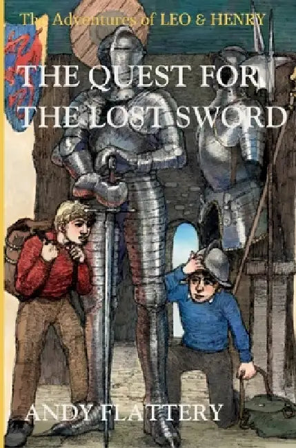 The Quest for the Lost Sword by Andy Flattery