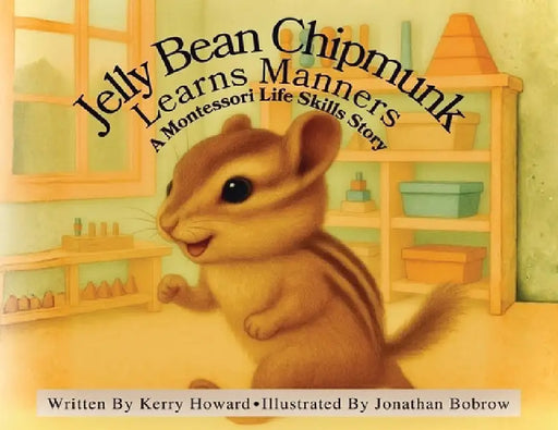 Jelly Bean Chipmunk Learns Manners by Kerry Howard, Jonathan Bobrow