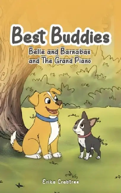 Best Buddies: Belle and Barnabas and The Grand Piano by Erika Crabtree