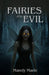 Faries Are Evil by Mandy Marie