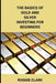 The Basics of Gold and Silver Investing For Beginners: Learn How to Invest in Precious Metal Assets and Build Wealth by Roggie Clark, Raj Clark