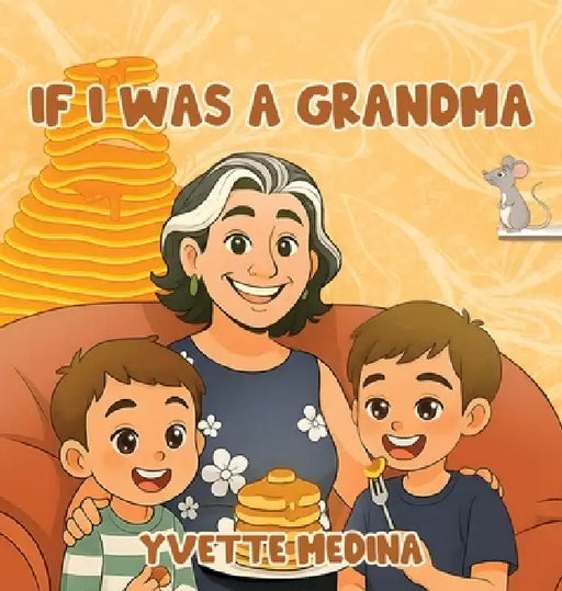 If I was A Grandma by Yvette Medina