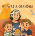 If I was A Grandma by Yvette Medina