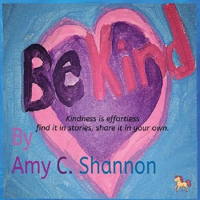 Be Kind by Amy C. Shannon