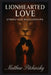 Lionhearted Love: Strength in Relationships by Matthew Petchinsky