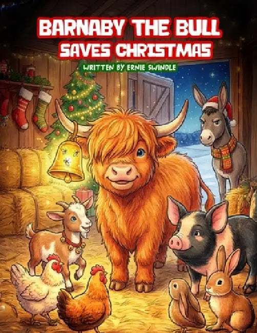 Barnaby the Bull Saves Christmas by Ernie Swindle