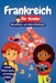 Frankreich für Kinder - Reiseführer und Aktivitätenbuch: Entdecke Frankreichs Kultur, Geschichte, Städte und Traditionen by Sylvia Mixam