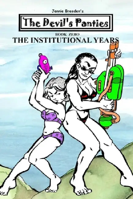 Devil's Panties volume 0: The Institutional Years by Jennie Breeden