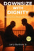 Downsize With Dignity: Helping Your Parents Transition by Larry Burklow