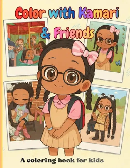 Color with Kamari & Friends: A coloring book for kids by Vaughn Dyke
