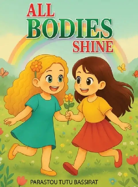 All Bodies Shine by Parastou Tutu Bassirat