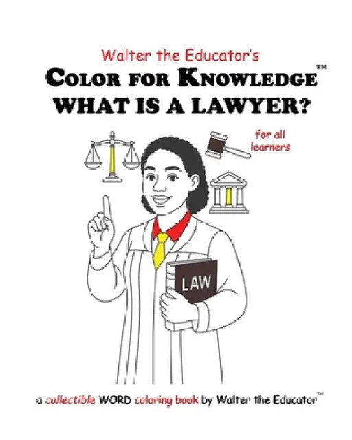 Color for Knowledge: What is a Lawyer? by Walter the Educator