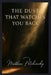 The Dust That Watches You Back. by Matthew Petchinsky