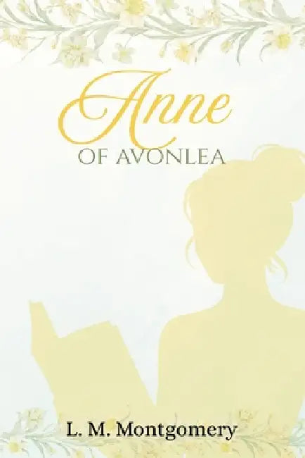 Anne of Avonlea by LM Montgomery