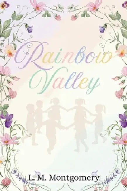 Rainbow Valley by LM Montgomery