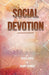 Social Devotion by Nicole Rhea, Grant Nieddu