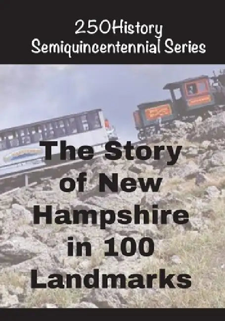The Story of New Hampshire In 100 Buildings by Gelbert