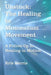 Unstuck: The Healing to Momentum Movement: A follow up to Healing in Motion by Kris Harris