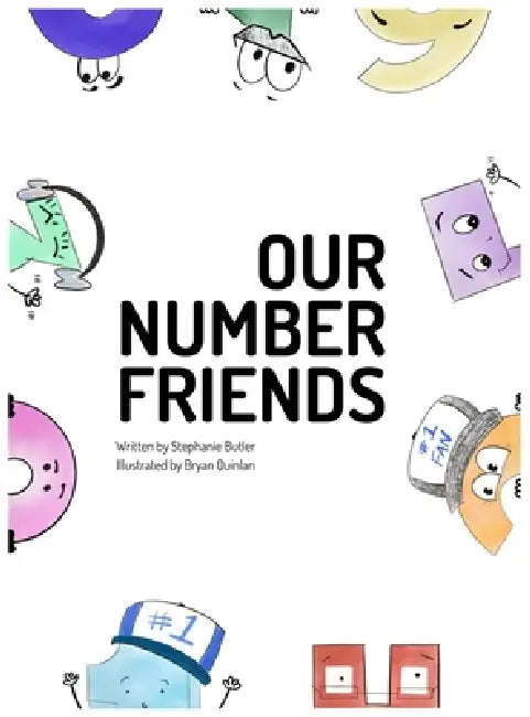 Our Number Friends by Stephanie Butler, Bryan Quinlan