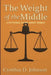 The Weight of the Middle: A Fictional Story About Family by Cynthia D. Johnson