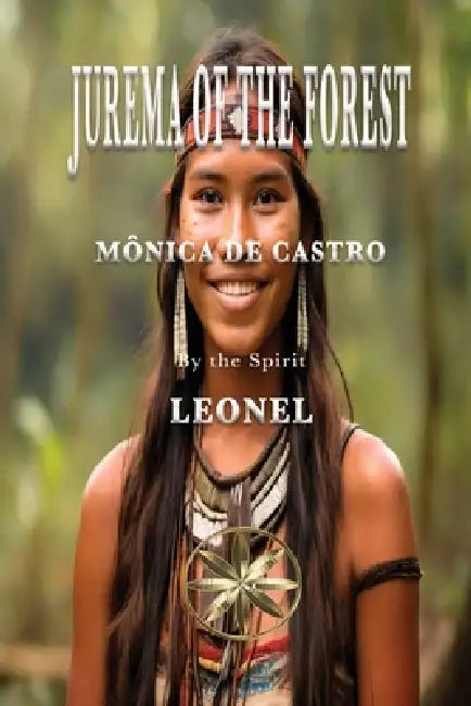 Jurema of the Forest by Mónica de Castro, The Spirit Leonel