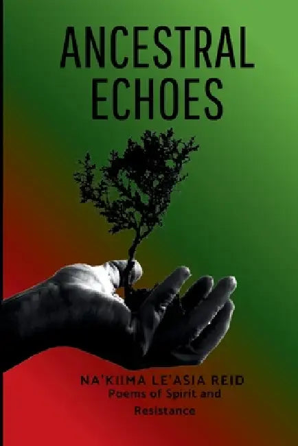 Ancestral Echoes by Na'kiima Le'asia Reid