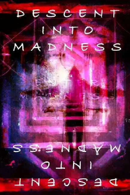 Descent Into Madness by Angelique Fawns, Mike James Davis, Pat O'Malley
