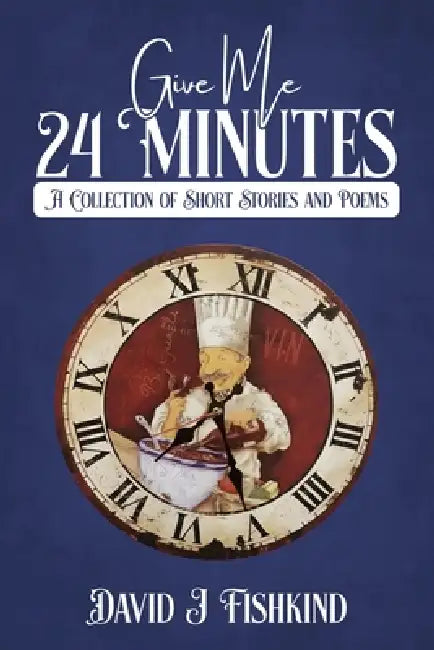 Give Me 24 Minutes by David J. Fishkind