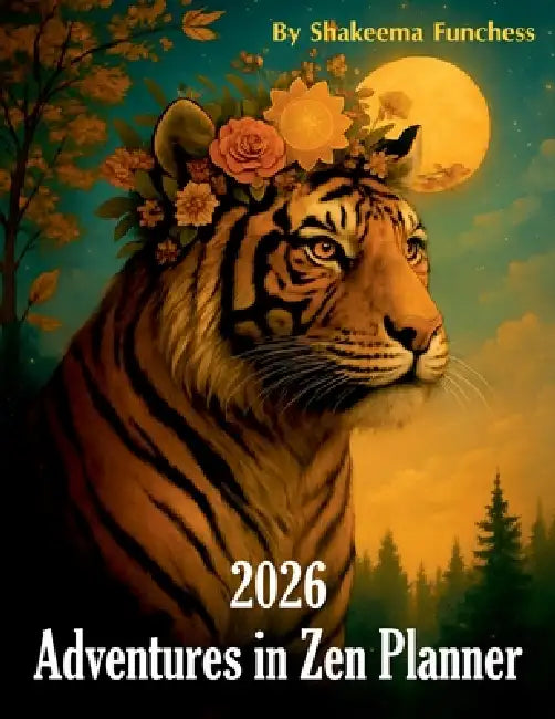 2026 Adventures In Zen Dated Planner by Shakeema Funchess