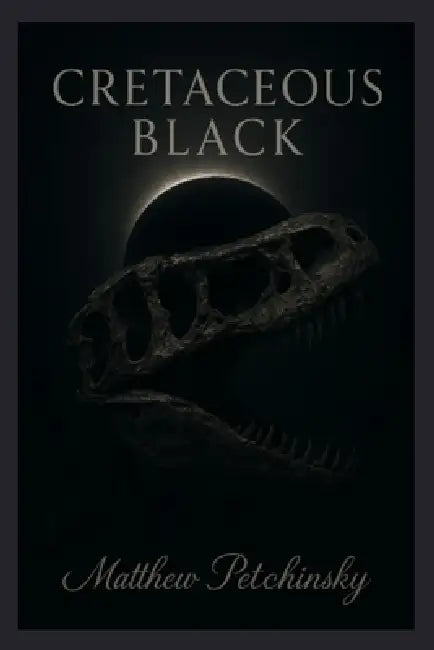 Cretaceous Black by Matthew Petchinsky