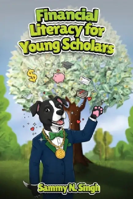 Financial Literacy for Young Scholars by Sammy N. Singh