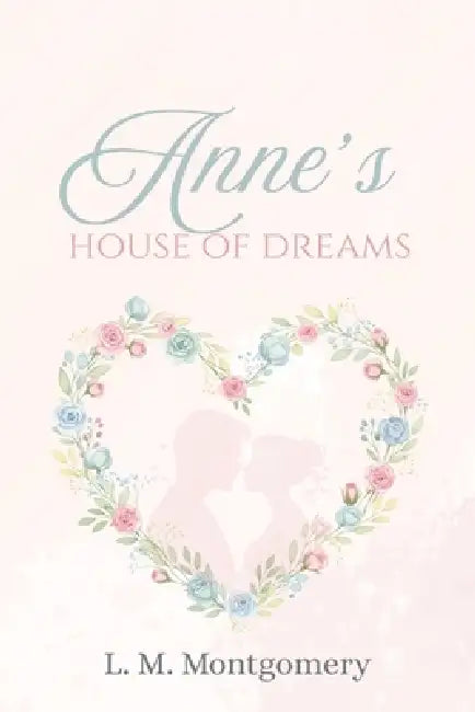 Anne's House of Dreams by LM Montgomery