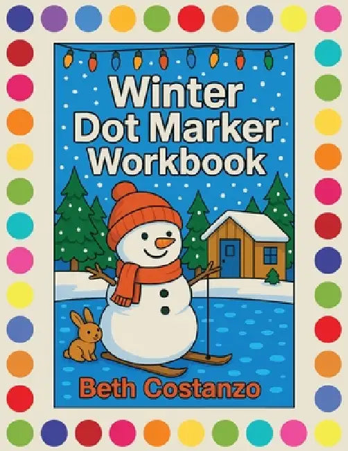 Winter Dot Marker Workbook: Dot Marker Activity Workbook by Beth Costanzo