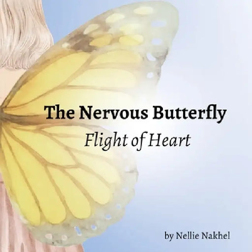 The Nervous Butterfly - Flight of Heart by Nellie Nakhel