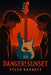 Danger! Sunset by Tyler Barnett