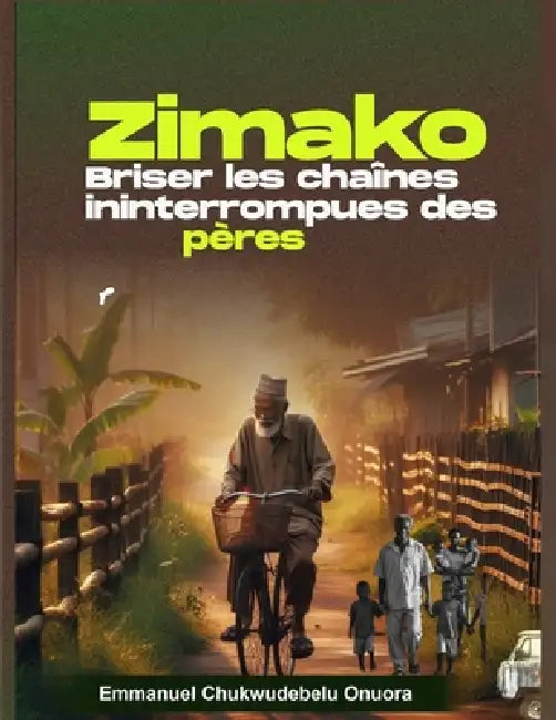 Zimako: Briser les chaines ininterompues des Peres by Emmanuel Chukwudebelu Onuora