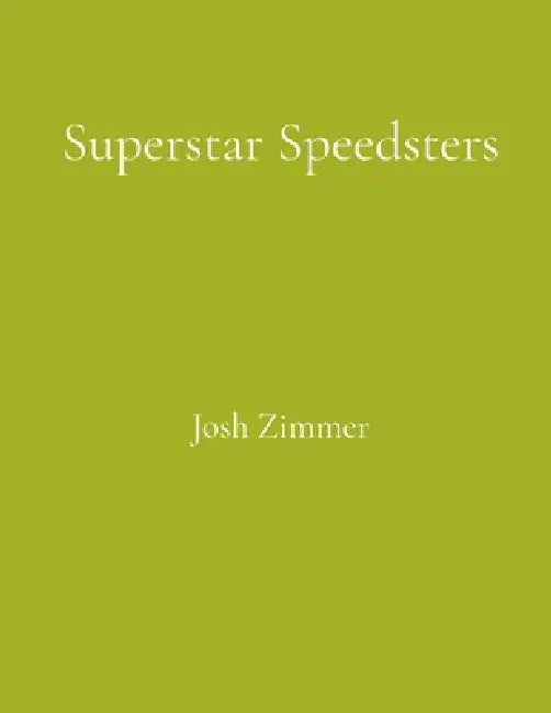 Superstar Speedsters: Short Story Collection by Josh Zimmer