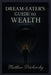 Dream-Eater's Guide to Wealth by Matthew Petchinsky