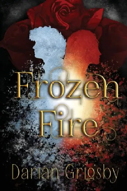 Frozen Fire by Darian Grigsby