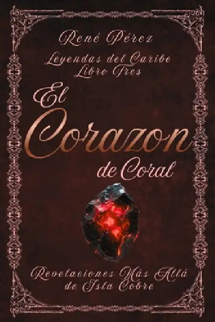 El Corazón de Coral: Revelaciones Más Allá de Isla Cobre by Rene Perez