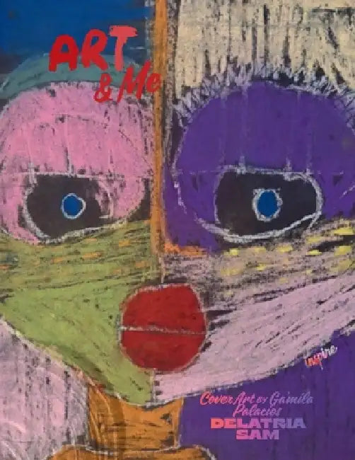 Art & Me by Delatria Sam, Ga'mila Palacios