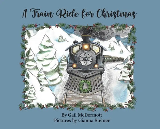 A Train Ride for Christmas by Gail McDermott