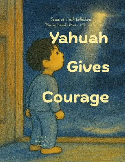 Yahuah Gives Courage by Mama Bee