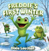 Freddie's First Winter by Dixie Lou Hall