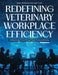 Redefining Veterinary Workplace Efficiency: Building Stronger Teams Through People, Process, and Purpose (Workbook) by Mba Ccrp Thompson DVM