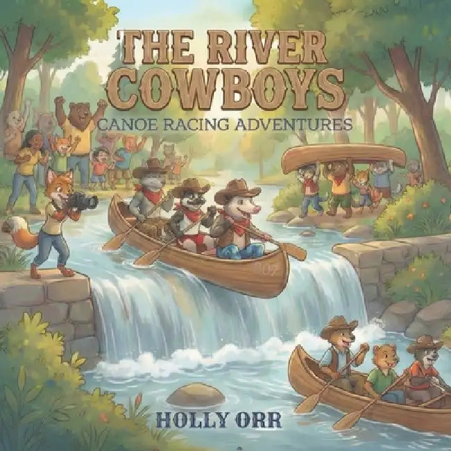 The River Cowboys by Holly Orr