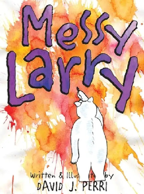 Messy Larry by David J. Perri