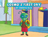 Cosmo's First Day by Sarayu Alla