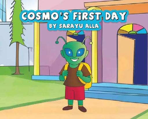 Cosmo's First Day by Sarayu Alla